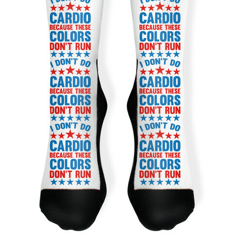 I Don't Do Cardio Because These Colors Don't Run Sock