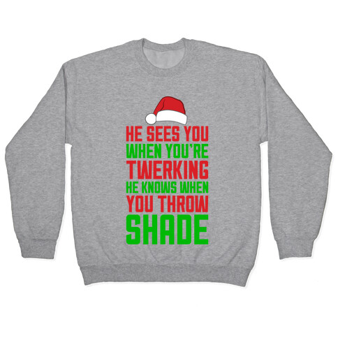 He Sees You When You're Twerking Pullover