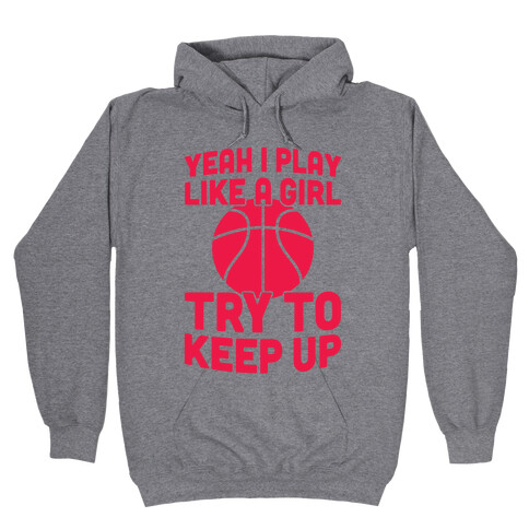 Yeah I Play Like A Girl Hooded Sweatshirt