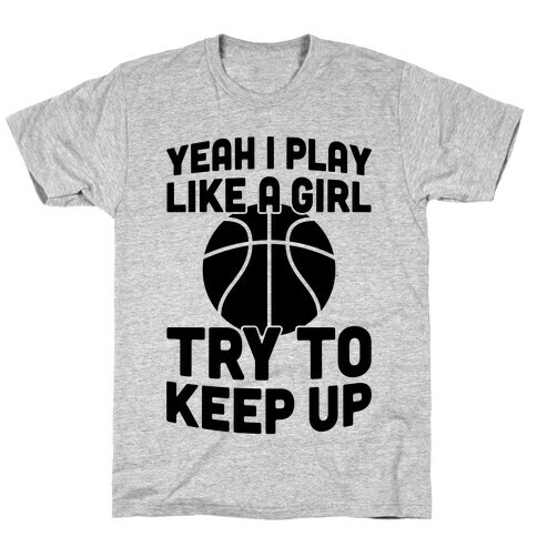 Yeah I Play Like A Girl T-Shirt