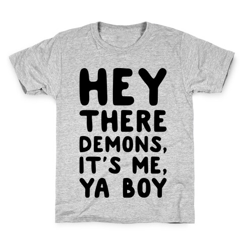 Hey There Demons It's Me Ya Boy  Kids T-Shirt