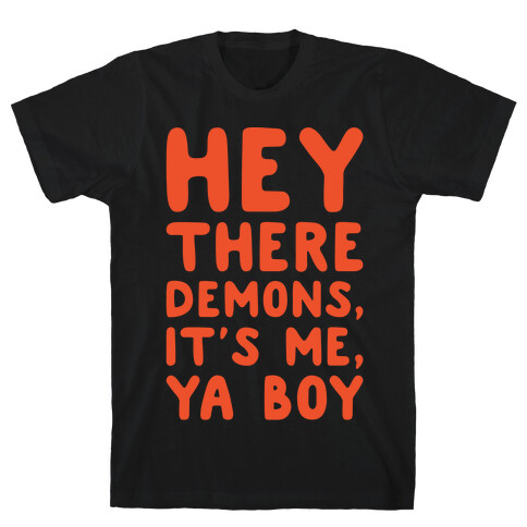 Hey There Demons It's Me Ya Boy White Print T-Shirt