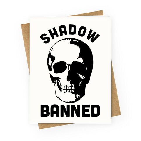 Shadow Banned Greeting Card