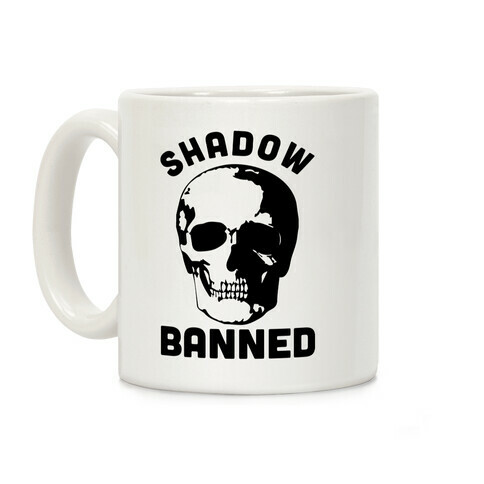 Shadow Banned Coffee Mug