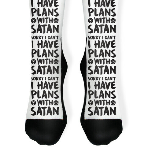 Sorry I Can't I Have Plans With Satan Sock
