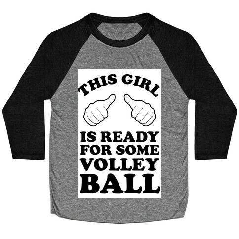 This Girl Is Ready For Some Volleyball Baseball Tee
