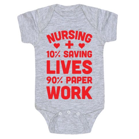 Nursing Saving Lives And Paperwork Baby One-Piece