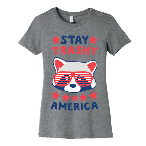 Stay Trashy, America Womens T-Shirt