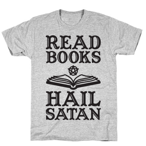 Read Books Hail Satan T-Shirt