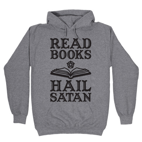 Read Books Hail Satan Hooded Sweatshirt