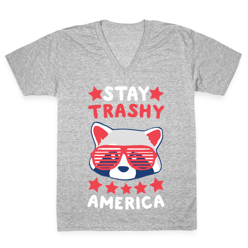 Stay Trashy, America V-Neck Tee Shirt