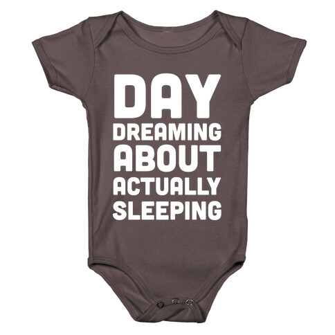 Day-Dreaming About Actually Sleeping Baby One-Piece