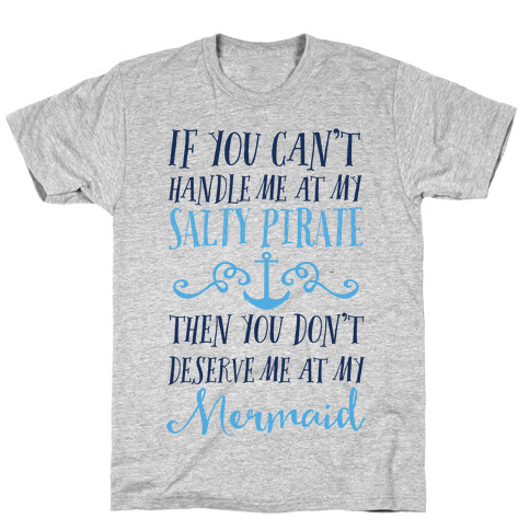 If You Can't Handle Me at my Salty Pirate T-Shirt