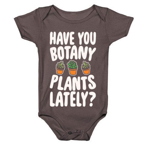 Have You Botany Plants Lately White Print Baby One-Piece