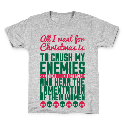All I Want For Christmas is to Crush My Enemies Kids T-Shirt