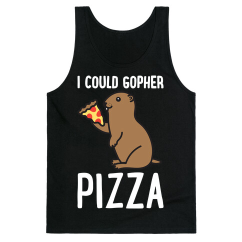 I Could Gopher Pizza Tank Top