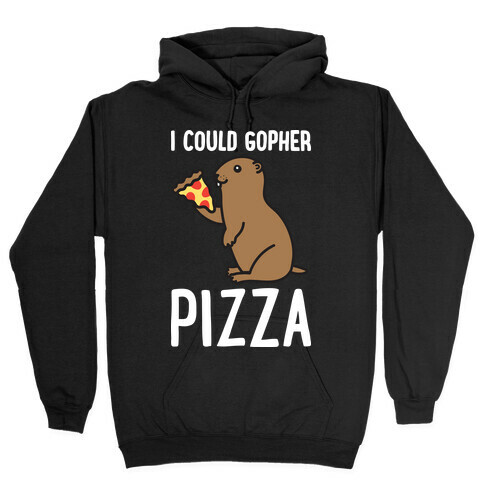 I Could Gopher Pizza Hooded Sweatshirt