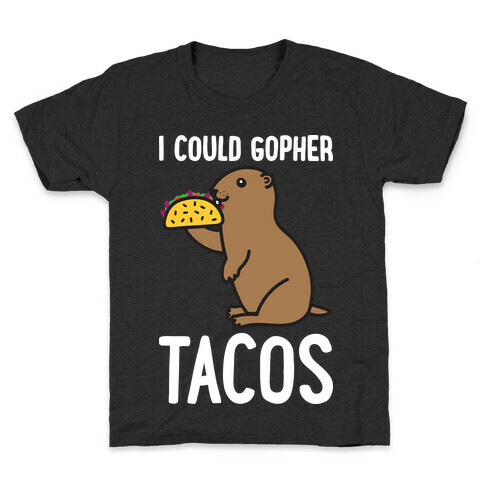 I Could Gopher Tacos Kids T-Shirt