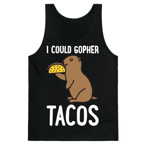 I Could Gopher Tacos Tank Top