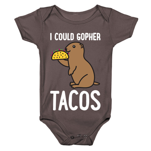 I Could Gopher Tacos Baby One-Piece