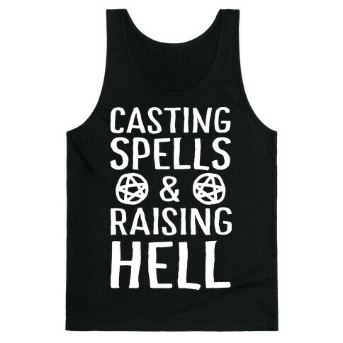 Casting Spells And Raising Hell Tank Top