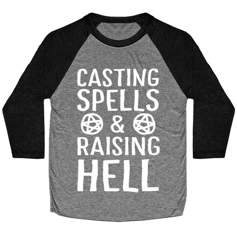 Casting Spells And Raising Hell Baseball Tee