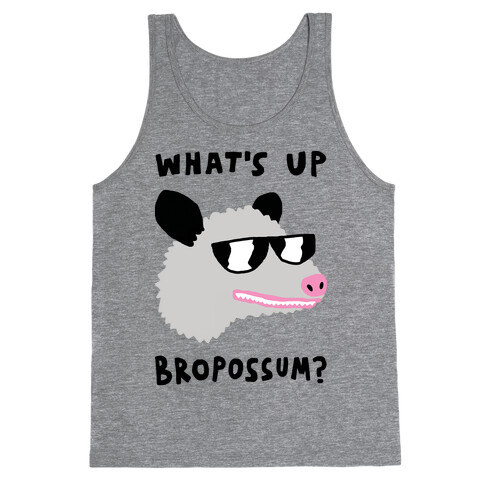 What's Up Bropossum Tank Top