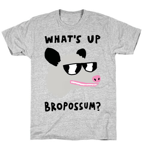 What's Up Bropossum T-Shirt