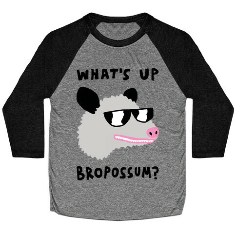 What's Up Bropossum Baseball Tee