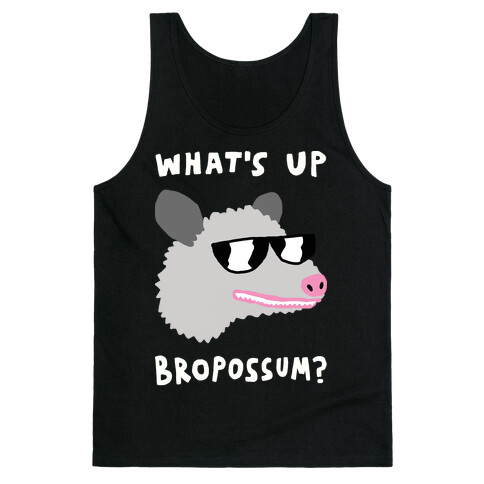 What's Up Bropossum Tank Top