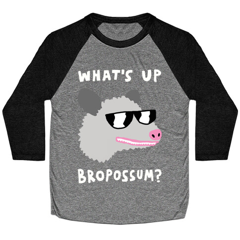 What's Up Bropossum Baseball Tee