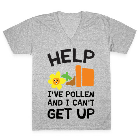 Help I've Pollen And I Can't Get Up V-Neck Tee Shirt