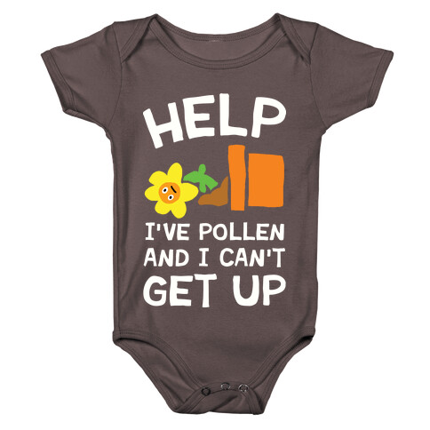 Help I've Pollen And I Can't Get Up Baby One-Piece