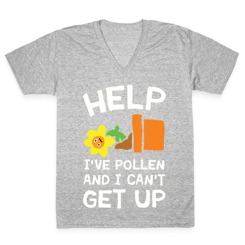 Help I've Pollen And I Can't Get Up V-Neck Tee Shirt