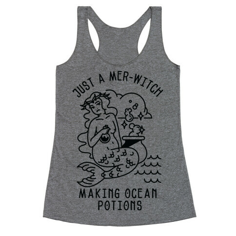 Just a Mer-Witch Making Ocean Potions  Racerback Tank Top