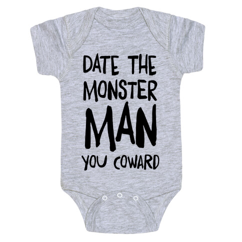 Date the Monster Man, You Coward Baby One-Piece