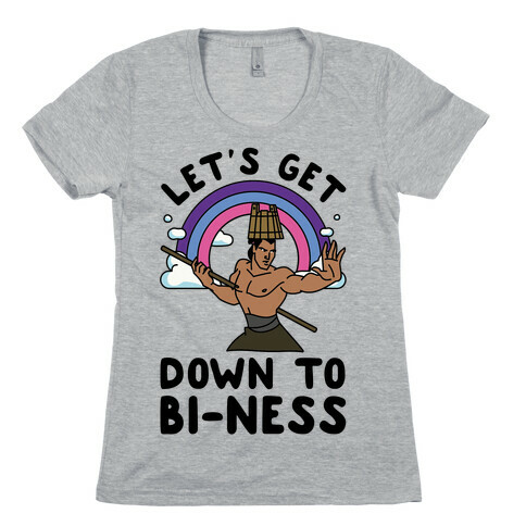 Let's Get Down to Bi-ness Womens T-Shirt