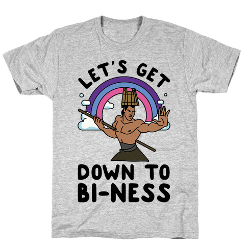 Let's Get Down to Bi-ness T-Shirt