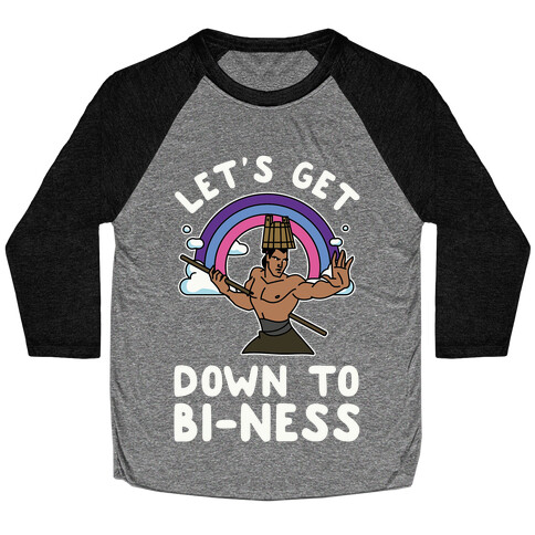 Let's Get Down to Bi-ness Baseball Tee