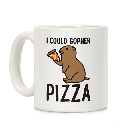 I Could Gopher Pizza Coffee Mug