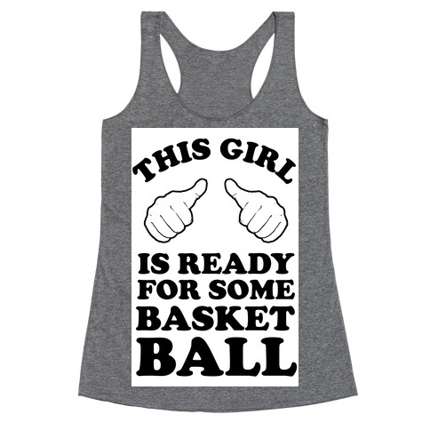 This Girl Is Ready for Some Basketball Racerback Tank Top