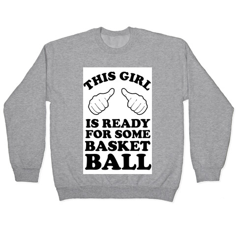 This Girl Is Ready for Some Basketball Pullover