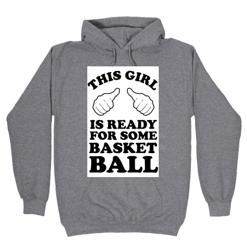 This Girl Is Ready for Some Basketball Hooded Sweatshirt