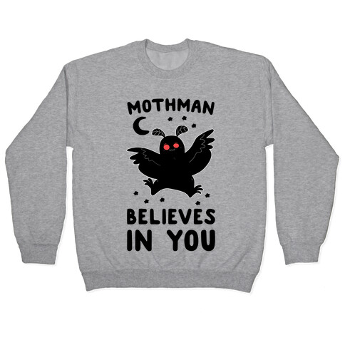 Mothman Believes in You Pullover