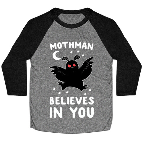 Mothman Believes in You Baseball Tee