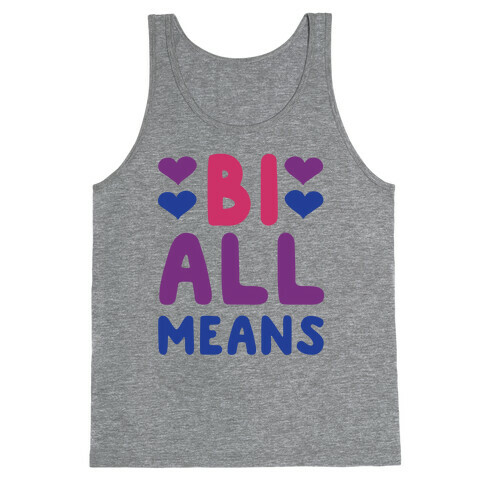 Bi All Means Tank Top