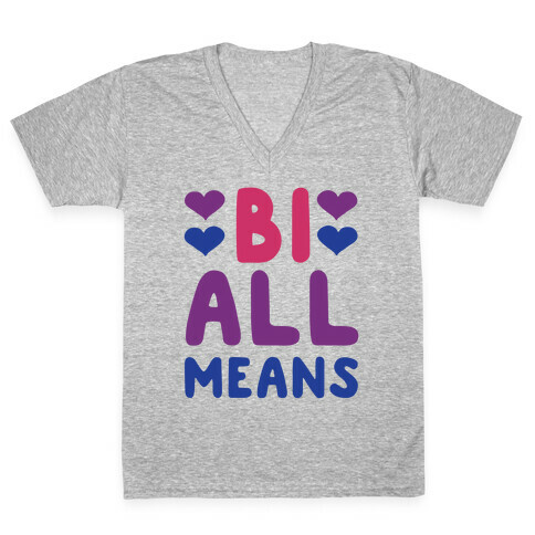 Bi All Means V-Neck Tee Shirt