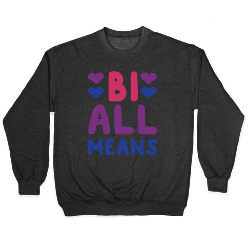 Bi All Means Pullover