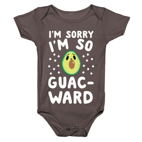 I'm Sorry I'm So Guac-ward Baby One-Piece