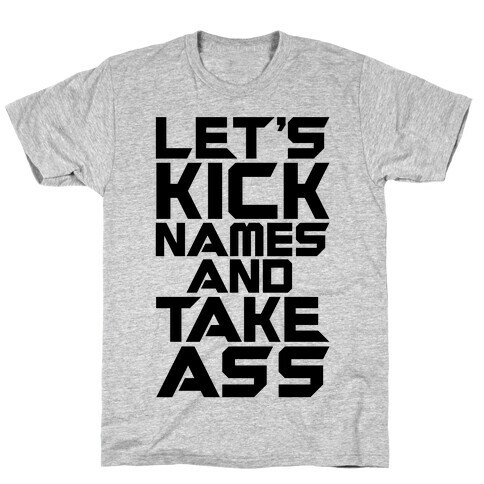 Let's Kick Names and Take Ass Parody T-Shirt